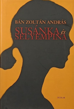 Bán Zoltán András - Susánka és Selyempina