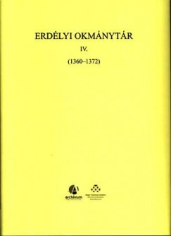 Jak Zsigmond - Hegyi Gza   (Szerk.) - W. Kovcs Andrs   (Szerk.) - Erdlyi Okmnytr IV. 1360-1372