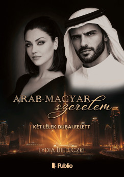 Arab-magyar szerelem - K�t l�lek Dubai felett