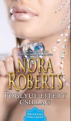 Nora Roberts - Foglyul ejtett csillag