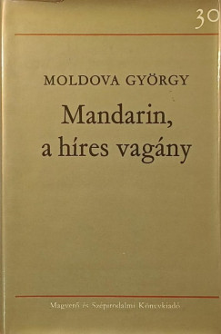 Moldova György - Mandarin, a híres vagány