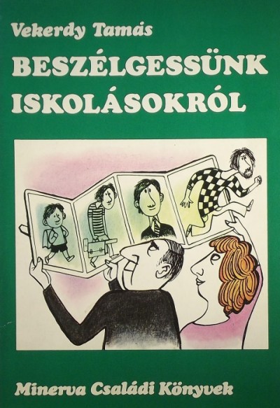 Vekerdy Tamás - Beszélgessünk iskolásokról