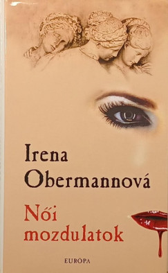 Irena Obermannová - Női mozdulatok