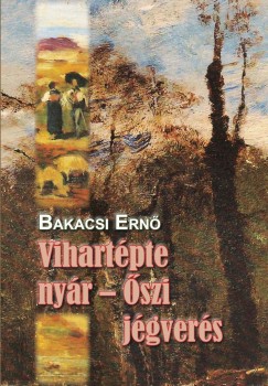 Bakacsi Ern - Vihartpte nyr - szi jgvers