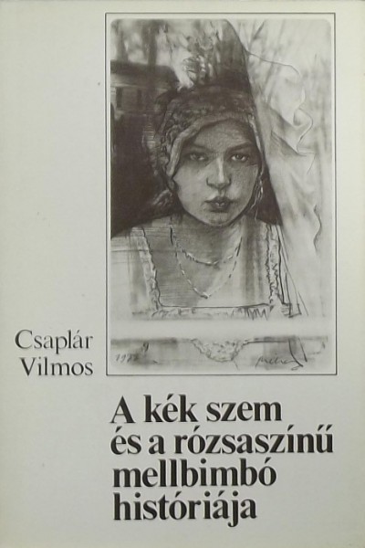 Csaplár Vilmos - A kék szem és a rózsaszínű mellbimbó históriája