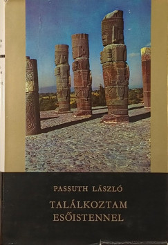 Passuth L�szl� - Tal�lkoztam Es�istennel