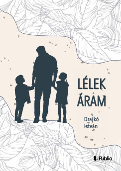 Drajk� Istv�n - L�lek �ram