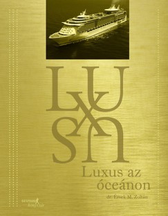 Dr. rsek M. Zoltn - Luxus az cenon