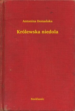 Antonina Doma�ska - Kr�lewska niedola