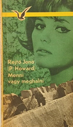 Rejtő Jenő - Menni vagy meghalni