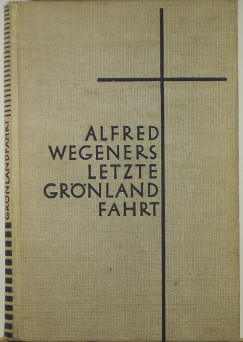 Alfred Wegener - Letzte Grnlandfahrt