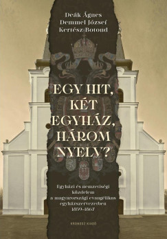 De�k �gnes - Demmel J�zsef - Kert�sz Botond - Egy hit, k�t egyh�z, h�rom nyelv?