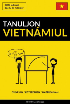   - Tanuljon Vietnmiul - Gyorsan / Egyszeren / Hatkonyan