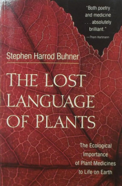 Stephen Harrod Buhner - The Lost Language of Plants