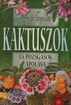 Pappn Dr. Tarnyi Zita - Kaktuszok s pozsgsok polsa