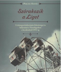 Perczel Oliv�r - Sz�rakozik a Liget