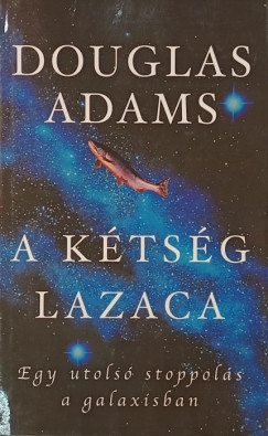 Douglas Adams - A kétség lazaca
