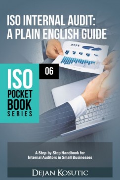 Dejan Kosutic - ISO Internal Audit - A Plain English Guide
