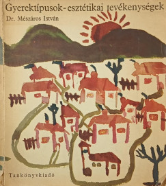 Dr Mészáros István - Gyerektípusok - esztétikai tevékenységek