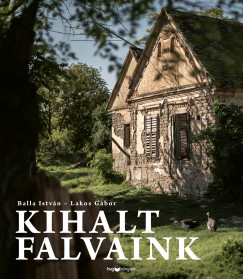 Balla Istv�n - Lakos G�bor - Kihalt falvaink
