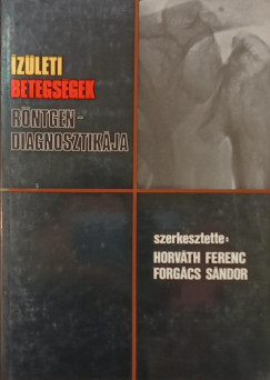 Forgcs Sndor - Horvth Ferenc  (Szerk.) - zleti betegsgek rntgendiagnosztikja