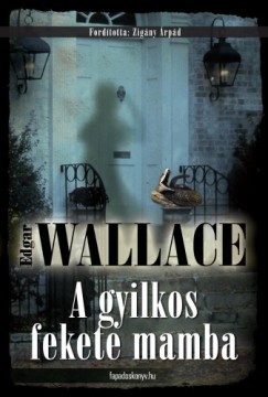 Wallace Edgar - Edgar Wallace - A gyilkos fekete mamba