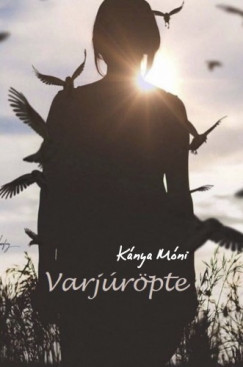 Kánya Móni - Varjúröpte