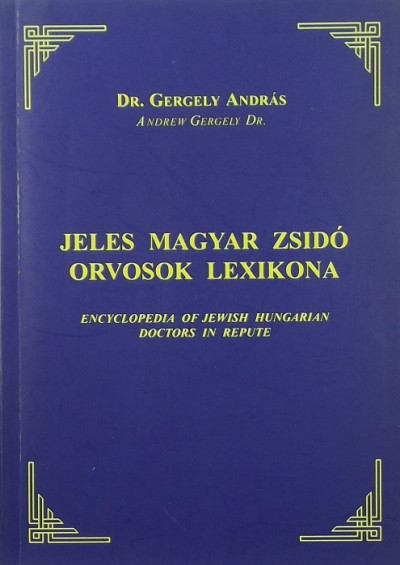 Gergely András - Jeles magyar zsidó orvosok lexikona
