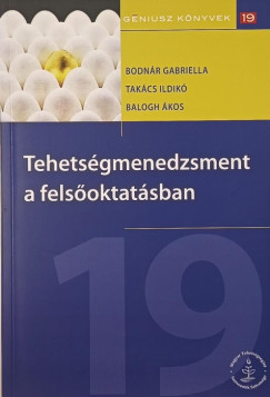 Bodnr Gabriella   (Szerk.) - Tehetsgmenedzsment a felsoktatsban