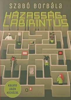 Szabó Borbála - Házasságlabirintus