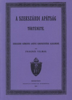 Frakni Vilmos - A szekszrdi aptsg trtnete