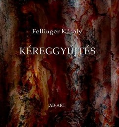 Fellinger Kroly - Kovcs Jolnka   (Szerk.) - Kreggyjts