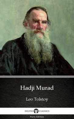 Lev Tolsztoj - Hadji Murad by Leo Tolstoy (Illustrated)