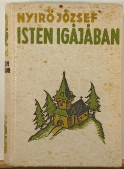Nyirő József - Isten igájában