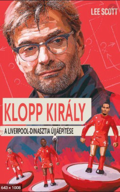 Lee Scott - Klopp Kir�ly