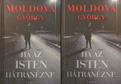 Moldova György - Ha az Isten hátranézne... I-II.