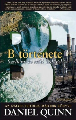 Daniel Quinn - B trtnete - Szellemi s lelki kaland