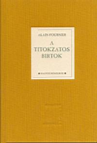 Henry Alain-Fournier - A titokzatos birtok