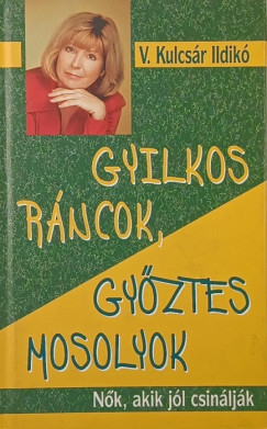 V. Kulcsr Ildik - Gyilkos rncok, gyztes mosolyok