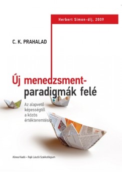 C. K. Prahalad - Golubeff Lrnt  (Szerk.) - j menedzsmentparadigmk fel