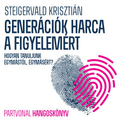 Steigervald Krisztin - Potocsny Andor - Genercik harca a figyelemrt