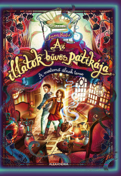 Az illatok bűvös patikája 3 / A mesternő álnok terve