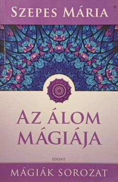 Szepes Mária - Az álom mágiája