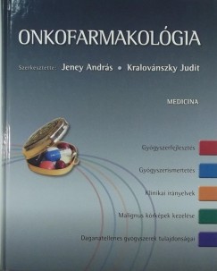 Jeney Andrs   (Szerk.) - Kralovnszky Judit   (Szerk.) - Onkofarmakolgia