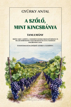 Gyrky Antal - A szl, mint kincsbnya