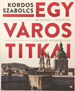 Kordos Szabolcs - Egy város titkai