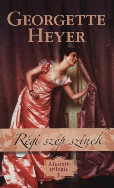 Georgette Heyer - Régi szép színek