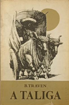 Bruno Traven - A taliga