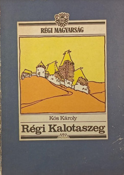 Ks Kroly - Rgi Kalotaszeg