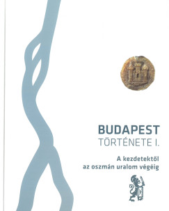 Hermann Istv�n  (Szerk.) - Kenyeres Istv�n  (Szerk.) - Budapest t�rt�nete I. k�tet